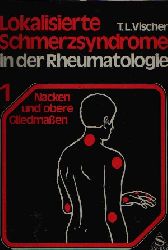 Vischer, T.L.;  Lokalisierte Schmerzsyndrome in der Rheumatologie Teil 1: Schmerzen im Bereich des Nackens und der oberen Gliedmaßen 