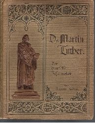 Knig, Gustav:  Dr. Martin Luther - Der deutsche Reformator In bildlichen Darstellungen 