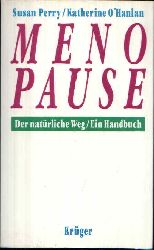 Perry, Susan und Katherine OHanlan:  Menopause Der natrliche Weg - Ein Handbuch 