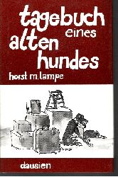 Lampe, Horst M.:  Tagebuch eines alten Hundes aufgezeichnet und illustriert von Horst und Edith Lampe 