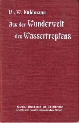 Kuhlmann, W.:  Die Wunderwelt des Wassertropfens 