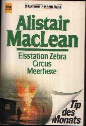 MacLean, Alistair:  Eisstation Zebra - Circus - Meerhexe 3 Romane in einem Band 