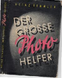 Temmler, Heinz:  Der grosse Photohelfer - Ein Photo-Lehrbuch fr jedermann 