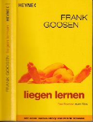 Goosen, Frank:  Liegen lernen - der Roman zum Film Mit einer Bonus-Story - Heyne allgemeine Reihe ; Bd.-Nr. 20119 