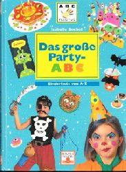 Bochot, Isabelle:  Das groe Party-ABC - Kinderfeste von A - Z ABC Fleurus 