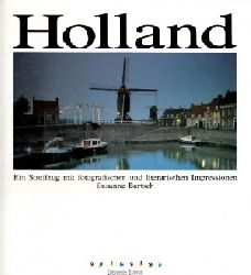Bartsch, Susanne [Ill.]:  Holland - Ein Streifzug mit fotografischen und literarischen Impressionen 