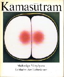 Vatsyayana, Mallanaga und Klaus [Hrsg.] Mylius;  Kamasutram - Leitfaden der Liebeskunst 