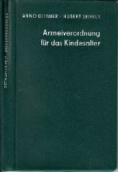 Dittmer, Anno und Hubert Seipelt;  Arzneiverordnung für das Kindesalter - Für die medizinische Praxis 