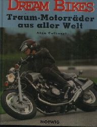 Cathcart, Alan und Laurie [Hrsg.] Caddell:  Dream Bikes - Traum-Motorräder aus aller Welt 