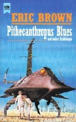 Brown, Eric:  Pithecanthropus Blues und andere Erzhlungen Heyne-Bcher Bd. 5089 
