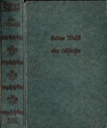 Wolff, Julius;  Der Glfmeister - Eine alte Stadtgeschichte - Smtliche Werke: zweiter Band 