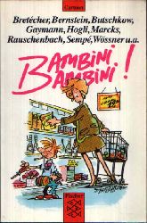 Bretcher bernstein und  Butschkow  a.:  Bambini Bambini! Cartoons 
