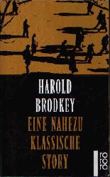 Brodkey, Harold:  Eine nahezu klassische Story 