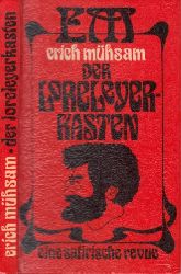 Mhsam, Erich;  Der Loreleyerkasten - Eine satirische REVUE 