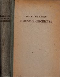 Mehring, Franz;  Deutsche Geschichte - Vom Ausgange des Mittelalters - Ein Leitfaden fr Lehrende und Lernende 