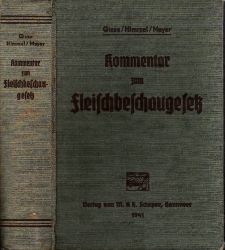 Giese, Cl., L. Himmel und R. Meyer;  Das Fleischbeschaugesetz vom 29. Oktober 1940 mit den dazugehrigen Verordnungen und Ausfhrungsbestimmungen 