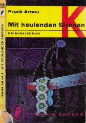 Arnau, Frank;  Mit heulenden Sirenen - Ein Kriminalroman mit Oberinspektor Brewer 