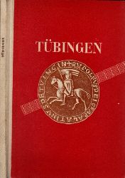 Forderer, J.;  Tbingen - Schwbische Stdtebilder Band 1 - Quell schwbischer Kultur- und Geistesleben 
