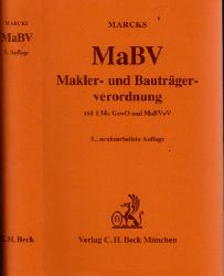 Marcks, Peter;  Makler- und Bautrgerverordnung mit  34c GewO, sonstigen einschlgigen Vorschriften und MaBVwV 