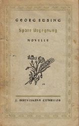 Bsing, Georg;  Spte Begegnung - Novelle 
