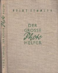 Temmler, Heinz;  Der grosse Photohelfer - Ein Photo-Porst-Lehrbuch fr Jedermann 