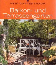Kirschner, Max;  Balkon- und Terrassenpflanzen - Mein Gartentraum 