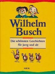 Busch, Wilhelm;  Die schnsten Geschichten fr jung und alt 