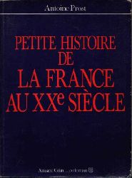 Post, Antoine:  Petite histore de la France au xxe sicle 