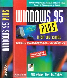 Roloff, Burkhard und Robert Bck;  Windows 95 PLUS - Leicht und schnell - Aktuell, praxisorientiert, verstndlich 