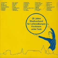 Autorengruppe;  25 Jahre Stadtverband fr Leibesbungen Kirchheim unter Teck - Jubilumsschrift 1959-1984 