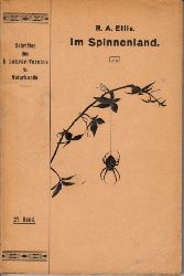 Ellis, R.A.;  Im Spinnenland - Reihe:Schriften des Deutschen Lehrer-Vereins fr Naturkunde: Band 27 Mit 88 Photographien und Zeichnungen vom Verfasser 