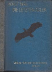 Berg, Bengt;  Die letzten Adler - Bengt Berg´s illustrierte Tierbücher, ertse Reihe, vierter Band 