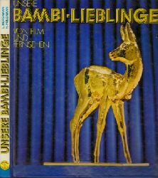 Bergmann, Lutz und Harald Folgmann;  Unsere Bambi-Lieblinge von Film und Fernsehen - Eine unvergeliche Begegnung mit allen Stars, die wir verehren 