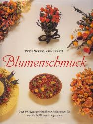 Westland, Pamela und Marjie Lambert;  Blumenschmuck - Über 60 Ideen und detaillierte Anleitungen, für traumhafte Blumenarrangements 