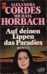 Cordes, Alexandra und Michael Horbach:  Auf deinen Lippen das Paradies 