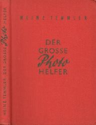 Temmler, Heinz;  Der grosse Photohelfer - Ein Photo-Porst-Lehrbuch fr jedermann 