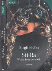 Fiolka, Birgit;  Sit-Ra weise Frau vom Nil 