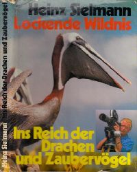 Sielmann, Heinz;  Ins Reich der Drachen und Zaubervgel - Lockende Wildnis Mit einer Einfhrung von Prof. Dr. Irenus Eibl-Eibesfeldt 