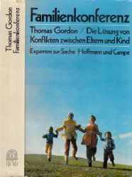 Gordon, Thomas;  Familienkonferenz - Die Lösung von Konflikten zwischen Eltern und Kind 