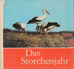 Schnert, Claus;  Das Storchenjahr - Der Weistorch bei uns beobachtet und fotografiert 