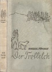 Fnhus, Mikkjel und F. Sandmeier;  Der Troll-Elch - Die Geschichte Gaupas, des Jgers vom Mottal 