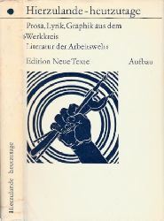 Voigtländer, Annie;  Hierzulande - heutzutage - Lyrik, Prosa, Graphik aus dem „Werkkreis Literatur der Arbeitswelt" Edition Neue Texte 