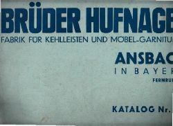 Autorengruppe;  Brder Hufnagel - Fabrik fr Kehlleisten und Mbel-Garnituen - Katalog Nr. 36 