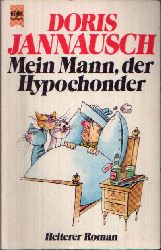 Jannausch, Doris:  Mein Mann, der Hypochonder Heiterer Roman 