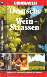 Lohmayer, O.F.;  Deutsche Weinstrassen - Reisebuch fr fr Radfahrer und Wanderer 