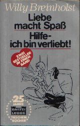 Breinholst, Willy:  Liebe macht Spa - Hilfe, ich bin verliebt! Zwei Bestseller in einem Band. 