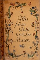 Grengg, Maria;  Wie schön blühn uns der Maien - Frühlings- und Liebeslieder der deutschen Dichtung Wiener Bücherei Band 5 