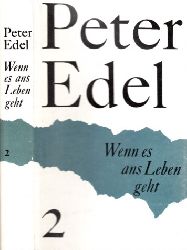 Edel, Peter;  Wenn es ans Leben geht - Meine Geschichte - 2. Band Mit Fotos, Dokumenten und Zeichnungen des Autors 