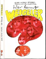 Rppel, Karl - Heinz;  Wer kennt Weigeler? Illustrationen von Konrad Golz 