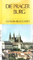 Burian, Jiri und Jiri Svoboda;  Die Prager Burg - Reisefhrer Olympia 